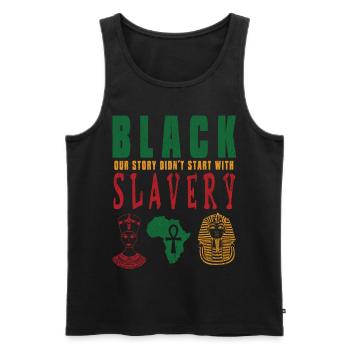 Black our story didn´t star t with slavery - Männer Premium Bio Tank Top - Schwarz - Vorne - AI Model Male 178 light (178cm)