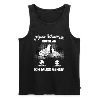 Meine Wachteln Rufen An Wachtelzüchter Geschenk - Männer Premium Bio Tank Top - Schwarz - Vorne - Michal (187cm)