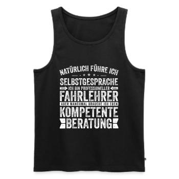 Fahrlehrer witziger Spruch für die Arbeit Beruf - Männer Premium Bio Tank Top - Schwarz - Vorne - Michal (187cm)