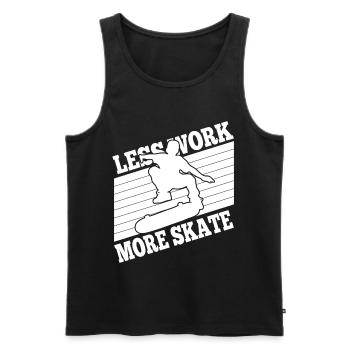 Skateboarding Less Work More Skate Gift Idea - Men's Premium Organic Tank Top - black - Front - Michal (187cm)