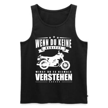 Wenn du keine Besitzt wirst du es nie Verstehen - Männer Premium Bio Tank Top - Schwarz - Vorne - Michal (187cm)