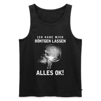 Ich habe mich Röntgen Lassen, Alles OK, Piepmatz - Männer Premium Bio Tank Top - Schwarz - Vorne - Michal (187cm)
