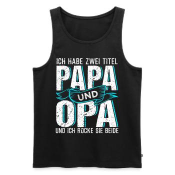 Papa und Opa, Rocken beide, Opa Geschenk - Männer Premium Bio Tank Top - Schwarz - Vorne - Michal (187cm)