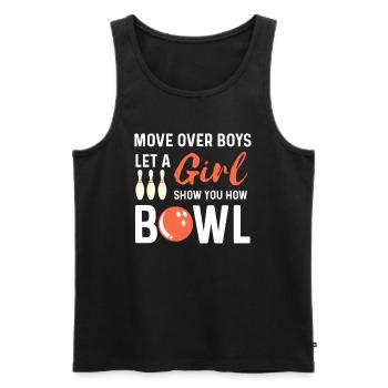 Move over Boys let a Girl show you how to Bowl - Men's Premium Organic Tank Top - black - Front - Michal (187cm)
