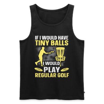 If I Would Have Tiny Balls Funny Disc Golf Motif - Men's Premium Organic Tank Top - black - Front - Michal (187cm)