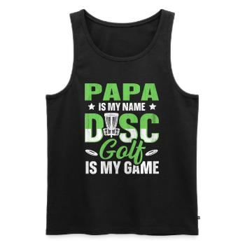 Papa Is My Name Disc Golf Is My Game für Papa - Männer Premium Bio Tank Top - Schwarz - Vorne - Michal (187cm)