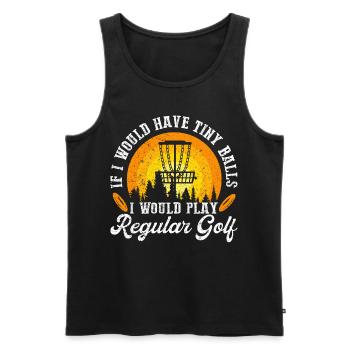 If I Would Have Tiny Balls Funny Disc Golf Motif - Men's Premium Organic Tank Top - black - Front - Michal (187cm)