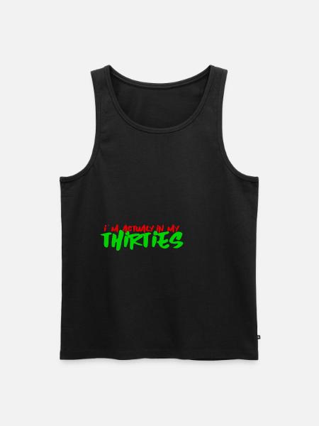 I'm Actually In My Thirties - Men's Premium Organic Tank Top - black