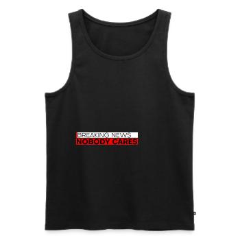 Breaking News, Nobody Cares 10 - Männer Premium Bio Tank Top - Schwarz - Vorne - Michal (187cm)
