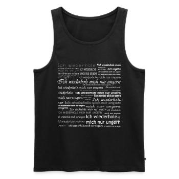 Ich wiederhole mich nur ungern. weiß - Männer Premium Bio Tank Top - Schwarz - Vorne - AI Model Male 178 light (178cm)
