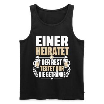 Einer heiratet – Der Rest testet nur die Getränke - Männer Premium Bio Tank Top - Schwarz - Vorne - Michal (187cm)