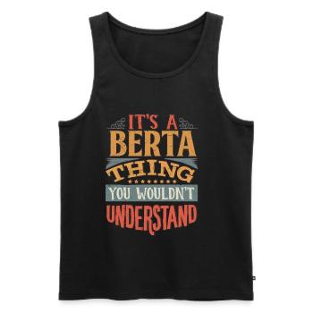 Es ist eine Berta-Sache, die Sie nicht verstehen würden - Berta - Männer Premium Bio Tank Top - Schwarz - Vorne - AI Model Male 178 light (178cm)