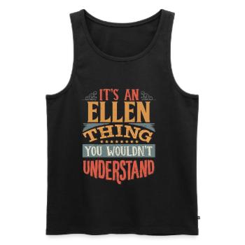 Es ist eine Ellen-Sache, die Sie nicht verstehen würden - - Männer Premium Bio Tank Top - Schwarz - Vorne - AI Model Male 178 light (178cm)