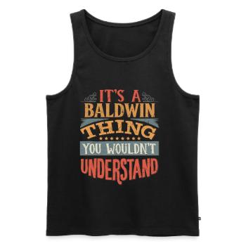 It's A Baldwin Thing You Wouldn't Understand - - Men's Premium Organic Tank Top - black - Front - AI Model Male 178 light (178cm)