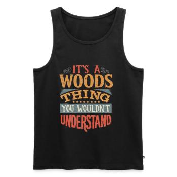 Es ist eine Woods-Sache, die Sie nicht verstehen würden - - Männer Premium Bio Tank Top - Schwarz - Vorne - AI Model Male 178 light (178cm)
