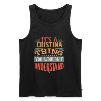 It's A Cristina Thing You Wouldnt Understand - - Men's Premium Organic Tank Top - black - Front - AI Model Male 178 light (178cm)