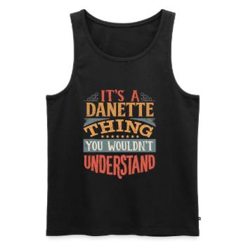 Es ist eine Danette-Sache, die Sie nicht verstehen würden - - Männer Premium Bio Tank Top - Schwarz - Vorne - Michal (187cm)