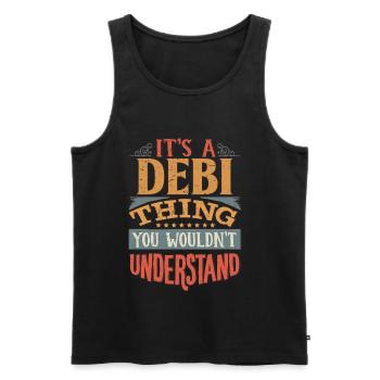 It's A Debi Thing You Wouldnt Understand - Debi - Men's Premium Organic Tank Top - black - Front - AI Model Male 178 light (178cm)