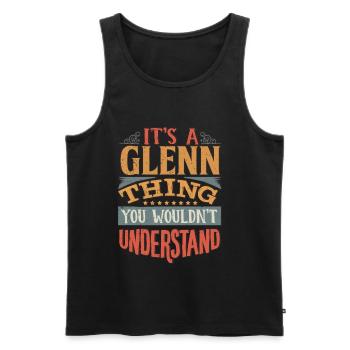 It's A Glenn Thing You Wouldnt Understand - Glenn - Men's Premium Organic Tank Top - black - Front - AI Model Male 178 light (178cm)