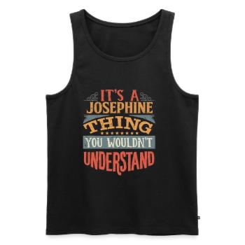 It's A Josephine Thing You Wouldnt Understand - - Men's Premium Organic Tank Top - black - Front - AI Model Male 178 light (178cm)