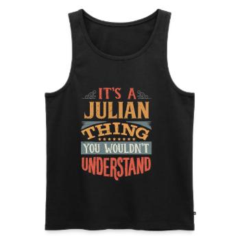 It's A Julian Thing You Wouldnt Understand - - Men's Premium Organic Tank Top - black - Front - Michal (187cm)