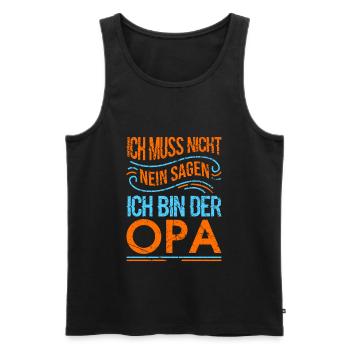 Opa Spruch ich muss nicht nein sagen Opa Geschenk - Männer Premium Bio Tank Top - Schwarz - Vorne - Michal (187cm)