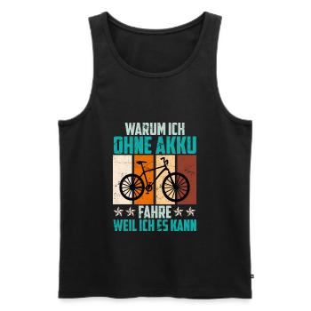 Fahrrad Spruch warum ich ohne Akku fahre Radfahrer - Männer Premium Bio Tank Top - Schwarz - Vorne - AI Model Male 178 light (178cm)