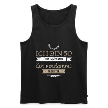 Ich bin 50aber immer noch ein geiler typ - Männer Premium Bio Tank Top - Schwarz - Vorne - Michal (187cm)