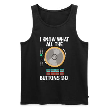 I know what all the buttons DJ do - Men's Premium Organic Tank Top - black - Front - Michal (187cm)