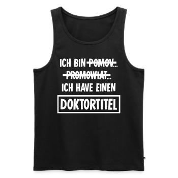 Doktor Spruch Doktorarbeit Doktortitel - Männer Premium Bio Tank Top - Schwarz - Vorne - Michal (187cm)