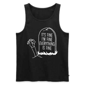 Zombie Grave It's fine. I'm fine. - Männer Premium Bio Tank Top - Schwarz - Vorne - Michal (187cm)