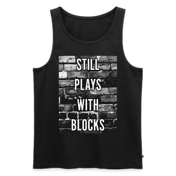 Still Plays With Blocks Funny Mason Builders - Men's Premium Organic Tank Top - black - Front - AI Model Male 178 light (178cm)