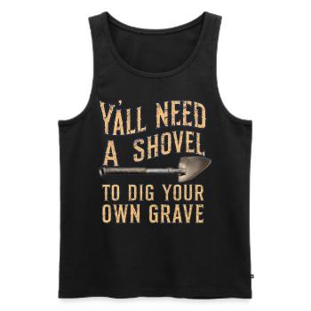 Ihr alle braucht Schaufel Vintage Grunge Lustig Morbid - Männer Premium Bio Tank Top - Schwarz - Vorne - Michal (187cm)