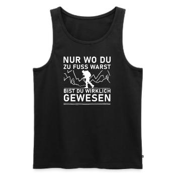 Nur Wo DU Zu Fuss Warst Bist DU Wirklich Gewesen - Männer Premium Bio Tank Top - Schwarz - Vorne - Michal (187cm)