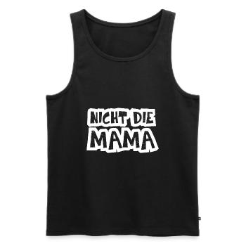 Nicht die Mama lustiger Spruch für Mamas Lieblinge - Männer Premium Bio Tank Top - Schwarz - Vorne - Michal (187cm)