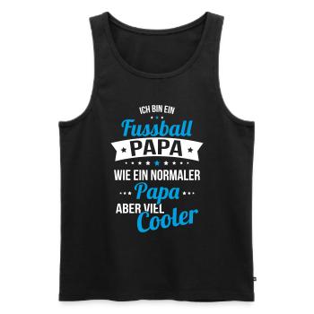 Fussball Papa wie ein normaler Papa viel cooler - Männer Premium Bio Tank Top - Schwarz - Vorne - Michal (187cm)