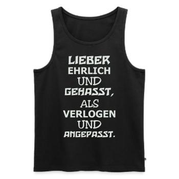 Lieber Ehrlich Und Gehasst Als Verlogen Angepasst - Männer Premium Bio Tank Top - Schwarz - Vorne - AI Model Male 178 light (178cm)
