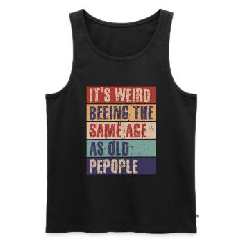 Es ist komisch im gleichen Alter zu sein wie alte - Männer Premium Bio Tank Top - Schwarz - Vorne - AI Model Male 178 light (178cm)
