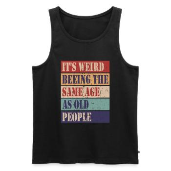 Es ist komisch im gleichen Alter zu sein wie alte - Männer Premium Bio Tank Top - Schwarz - Vorne - AI Model Male 178 light (178cm)