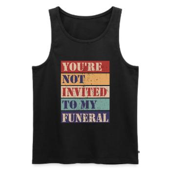 Du bist nicht zu meiner Beerdigung eingeladen - Männer Premium Bio Tank Top - Schwarz - Vorne - AI Model Male 178 light (178cm)