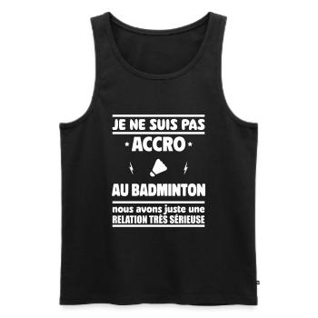 Je ne suis pas accro au badminton - Débardeur bio Premium Homme - noir - Devant - Michal (187cm)