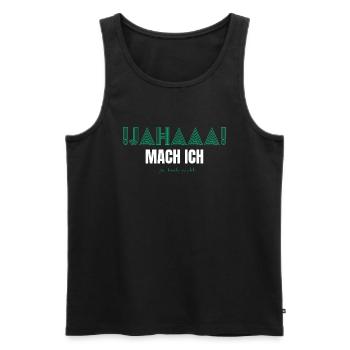 Ja mach ich vielleicht doch nicht lustiger Spruch - Männer Premium Bio Tank Top - Schwarz - Vorne - Michal (187cm)