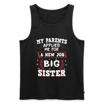 My Parents Applied Me For A New Job - Big Sister - Men's Premium Organic Tank Top - black - Front - Michal (187cm)