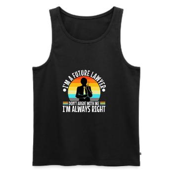 Im a Futur Lawyer Dont Argue Always right - Männer Premium Bio Tank Top - Schwarz - Vorne - Michal (187cm)
