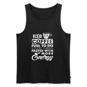 Carburant de café glacé à faire stupide pense vite avec - Débardeur bio Premium Homme - noir - Devant - Michal (187cm)