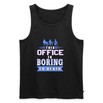 This Office is Boring to death - Men's Premium Organic Tank Top - black - Front - Michal (187cm)
