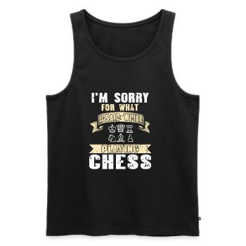 Im sorry for wait i said while playing chess - Männer Premium Bio Tank Top - Schwarz - Vorne - Michal (187cm)