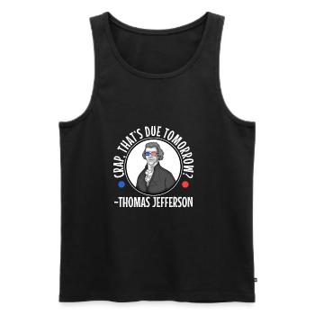Crap thats due tomorrow thomas jefferson - Men's Premium Organic Tank Top - black - Front - AI Model Male 178 light (178cm)