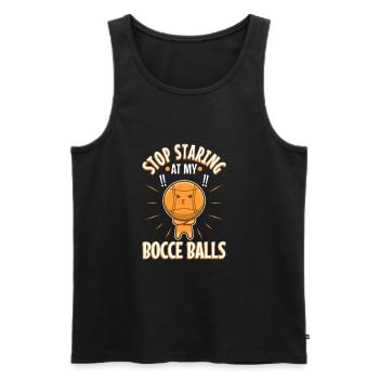Stop staring at my Bocce Balls - Men's Premium Organic Tank Top - black - Front - Michal (187cm)