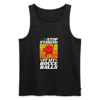 Stop staring at my Bocce Balls - Men's Premium Organic Tank Top - black - Front - Michal (187cm)